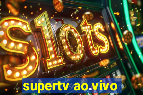 supertv ao.vivo